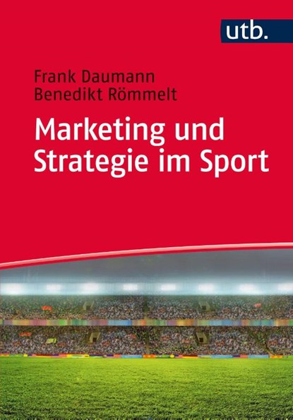 Marketing und Strategie im Sport, Frank Daumann ; Benedikt Römmelt - Paperback - 9783825243296