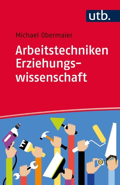 Arbeitstechniken Erziehungswissenschaft, Michael Obermaier - Paperback - 9783825243869