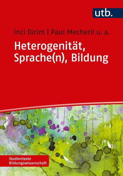 Heterogenität, Sprache(n), Bildung, Inci Dirim ; Paul Mecheril - Paperback - 9783825244439