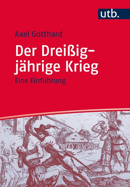Der Dreißigjährige Krieg, Axel Gotthard - Paperback - 9783825245559
