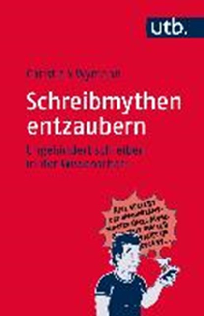 Wymann, C: Schreibmythen entzaubern, WYMANN,  Christian - Paperback - 9783825246600
