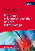 Prüfungen erfolgreich bestehen im Fach Mikrobiologie | Wöstemeyer, Johannes ; Siegmund, Lisa | 