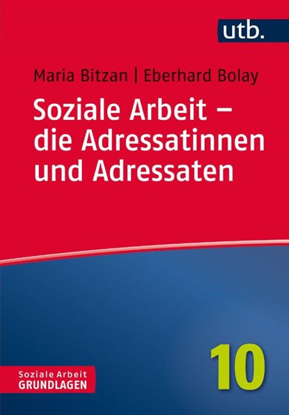 Soziale Arbeit - die Adressatinnen und Adressaten, Maria Bitzan ; Eberhard Bolay - Paperback - 9783825246860