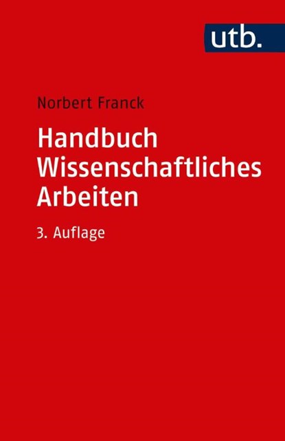 Handbuch Wissenschaftliches Arbeiten, Norbert Franck - Paperback - 9783825247485
