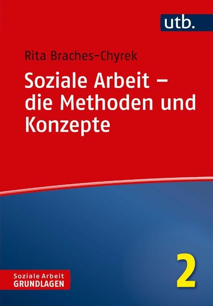 Soziale Arbeit - die Methoden und Konzepte, Rita Braches-Chyrek - Paperback - 9783825247720