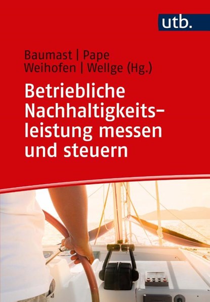 Betriebliche Nachhaltigkeitsleistung messen und steuern, Jens Pape ; Annett Baumast ; Simon Weihofen - Paperback - 9783825247799