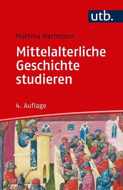 Mittelalterliche Geschichte studieren, Martina Hartmann - Paperback - 9783825248659