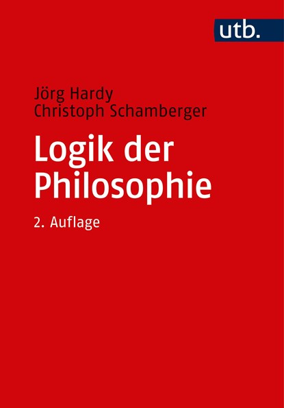 Logik der Philosophie, Jörg Hardy ;  Christoph Schamberger - Paperback - 9783825248970
