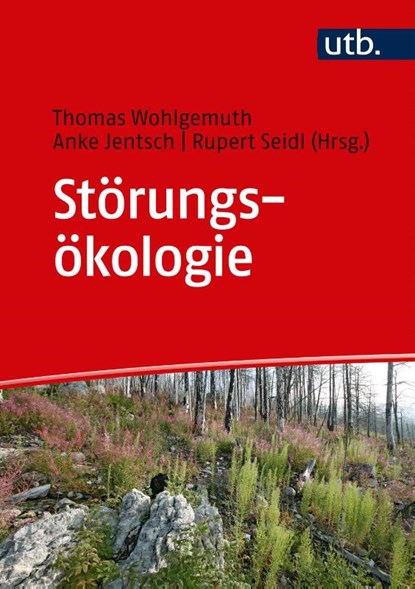 Störungsökologie, Thomas Wohlgemuth ; Anke Jentsch ; Rupert Seidl - Gebonden - 9783825250188