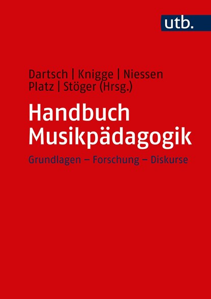 Handbuch Musikpädagogik, Michael Dartsch ;  Jens Knigge ;  Anne Niessen ;  Friedrich Platz ;  Christine Stöger - Paperback - 9783825250409