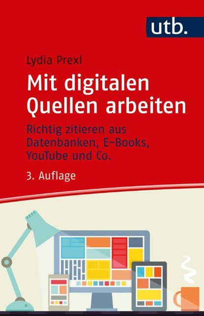 Mit digitalen Quellen arbeiten, Lydia Prexl - Paperback - 9783825250720
