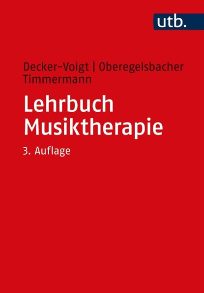 Lehrbuch Musiktherapie, Hans-Helmut Decker-Voigt ; Dorothea Oberegelsbacher ; Tonius Timmermann - Paperback - 9783825252953