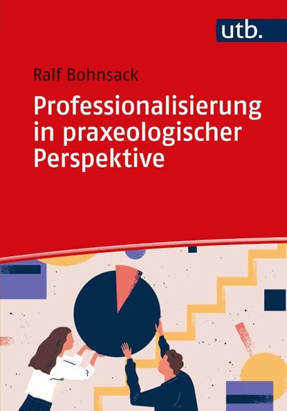 Professionalisierung in praxeologischer Perspektive, Ralf Bohnsack - Paperback - 9783825253554
