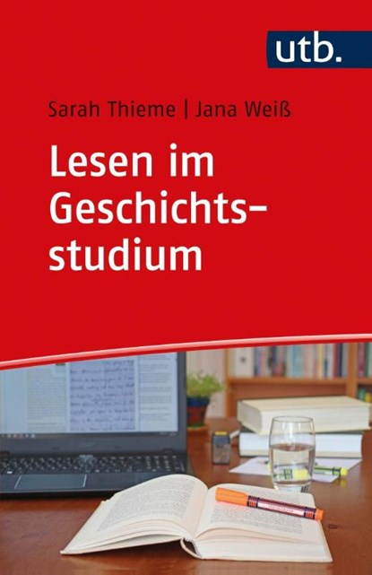 Lesen im Geschichtsstudium, Sarah Thieme ; Jana Weiß - Paperback - 9783825253653