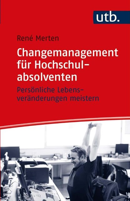 Changemanagement für Hochschulabsolventen, René Merten - Paperback - 9783825253660
