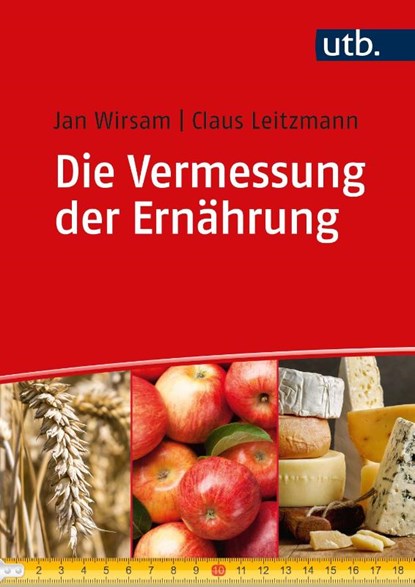 Die Vermessung der Ernährung, Jan Wirsam ; Claus Leitzmann - Paperback - 9783825253929