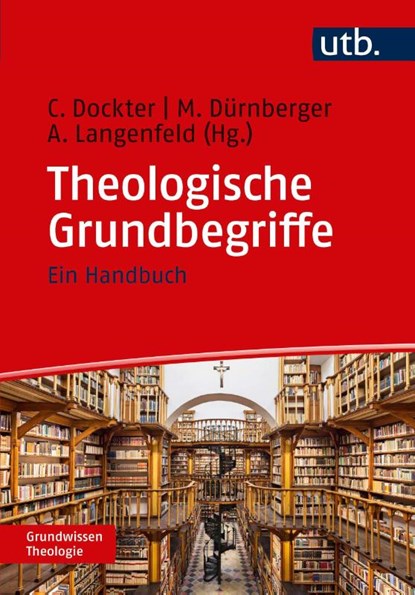 Theologische Grundbegriffe, Cornelia Dockter ; Martin Dürnberger ; Aaron Langenfeld - Paperback - 9783825253950