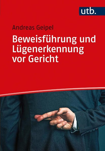Beweisführung und Lügenerkennung vor Gericht, Andreas Geipel - Paperback - 9783825254001