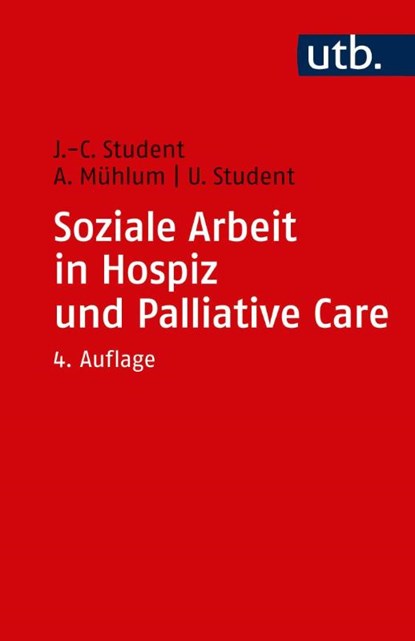 Soziale Arbeit in Hospiz und Palliative Care, Johann Ch. Student ; Albert Mühlum ; Ute Student - Paperback - 9783825254841