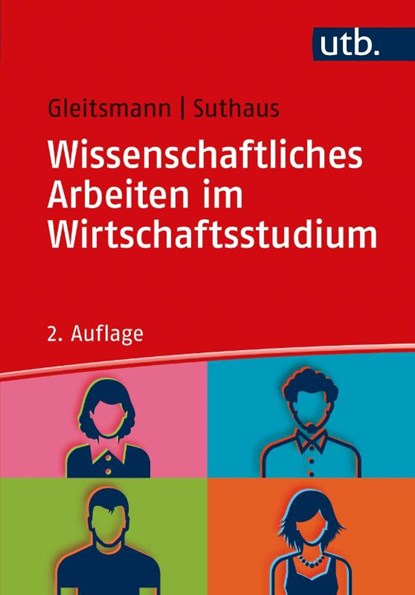 Wissenschaftliches Arbeiten im Wirtschaftsstudium, Beate Gleitsmann ; Christiane Suthaus - Paperback - 9783825255497