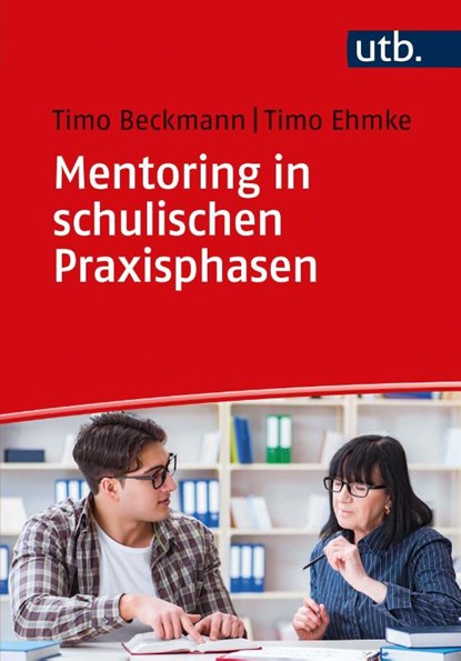 Mentoring in schulischen Praxisphasen, Timo Beckmann ; Timo Ehmke - Paperback - 9783825255930