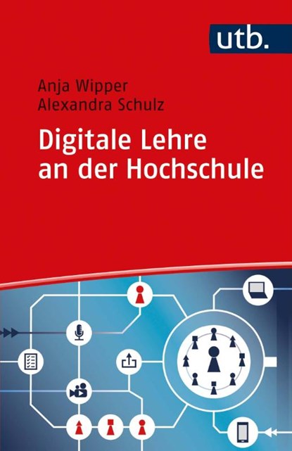 Digitale Lehre an der Hochschule, Anja Wipper ; Alexandra Schulz - Paperback - 9783825255992