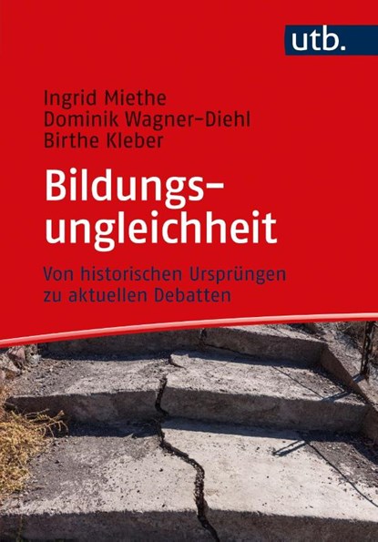 Bildungsungleichheit, Ingrid Miethe ; Dominik Wagner-Diehl ; Birthe Kleber - Paperback - 9783825256005
