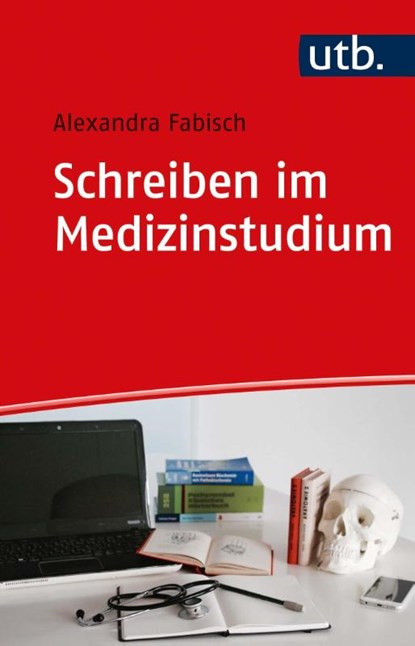 Schreiben im Medizinstudium, Alexandra Fabisch - Paperback - 9783825256029