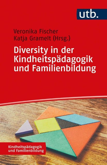 Diversity in der Kindheitspädagogik und Familienbildung, Veronika Fischer ; Katja Gramelt - Paperback - 9783825256180