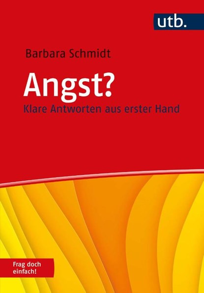 Angst? Frag doch einfach!, Barbara Schmidt - Paperback - 9783825256876