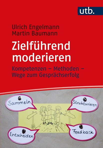 Zielführend moderieren, Ulrich Engelmann ;  Martin Baumann - Paperback - 9783825256890