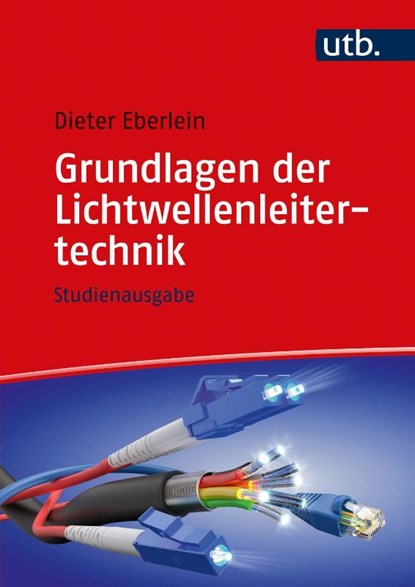 Grundlagen der Lichtwellenleitertechnik, Dieter Eberlein - Paperback - 9783825257439
