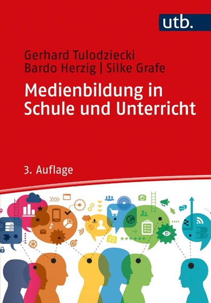 Medienbildung in Schule und Unterricht, Gerhard Tulodziecki ; Bardo Herzig ; Silke Grafe - Paperback - 9783825257460