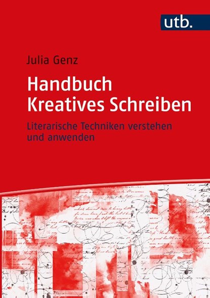 Handbuch Kreatives Schreiben, Julia Genz - Gebonden - 9783825257781