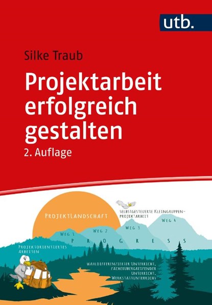 Projektarbeit erfolgreich gestalten, Silke Traub - Paperback - 9783825257866