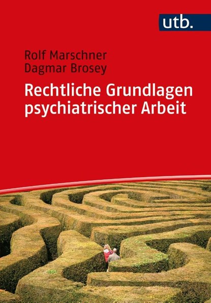 Rechtliche Grundlagen psychiatrischer Arbeit, Rolf Marschner ; Dagmar Brosey - Paperback - 9783825258467