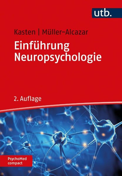 Einführung Neuropsychologie, Erich Kasten ; Anett Müller-Alcazar - Paperback - 9783825258603