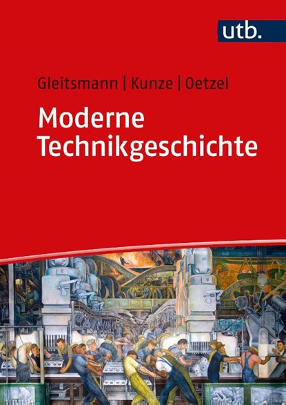 Moderne Technikgeschichte, Rolf-Jürgen Gleitsmann ; Rolf-Ulrich Kunze ; Günther Oetzel - Paperback - 9783825258931