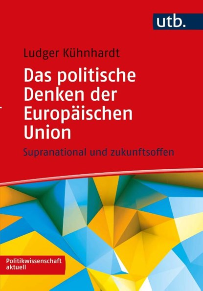 Das politische Denken der Europäischen Union, Ludger Kühnhardt - Paperback - 9783825258948