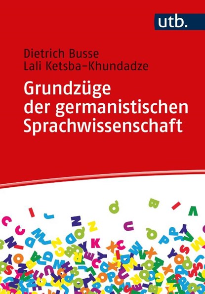 Grundzüge der germanistischen Sprachwissenschaft, Dietrich Busse ; Lali Ketsba-Khundadze - Paperback - 9783825258993