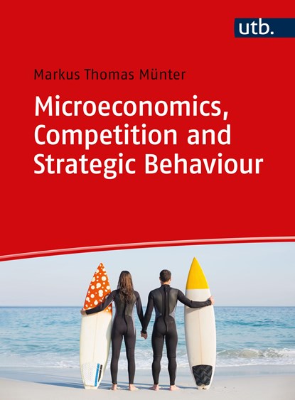 Microeconomics, Competition and Strategic Behaviour, Markus Thomas Münter - Paperback - 9783825259082