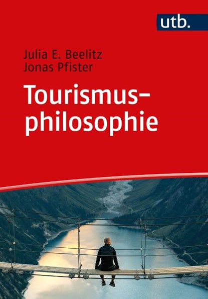 Tourismusphilosophie, Julia E. Beelitz ; Jonas Pfister - Paperback - 9783825259112