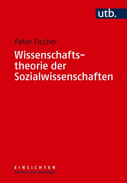 Wissenschaftstheorie der Sozialwissenschaften, Peter Fischer - Paperback - 9783825259280
