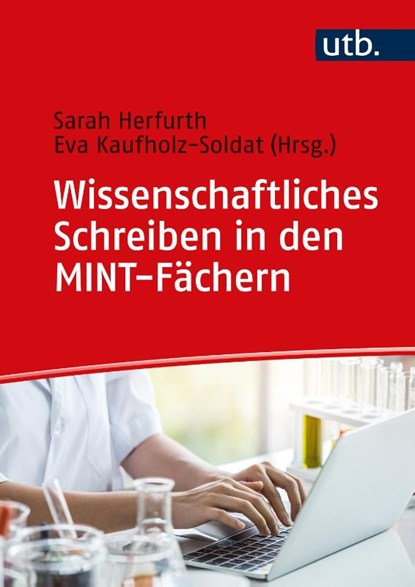 Wissenschaftliches Schreiben in den MINT-Fächern, Eva Kaufholz-Soldat ; Sarah Herfurth - Paperback - 9783825259518