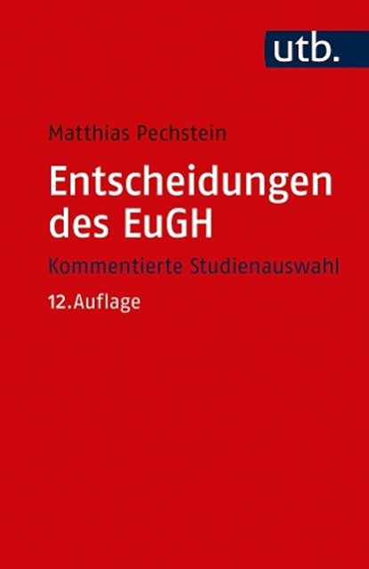 Entscheidungen des EuGH, Matthias Pechstein - Paperback - 9783825260729