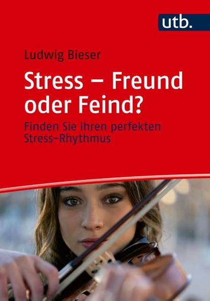 Stress - Freund oder Feind?, Ludwig Bieser - Paperback - 9783825260743