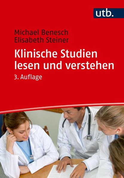 Klinische Studien lesen und verstehen, Michael Benesch ; Elisabeth Steiner - Paperback - 9783825260866