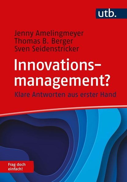 Innovationsmanagement? Frag doch einfach!, Jenny Amelingmeyer ;  Thomas B. Berger ;  Sven Seidenstricker - Paperback - 9783825260972
