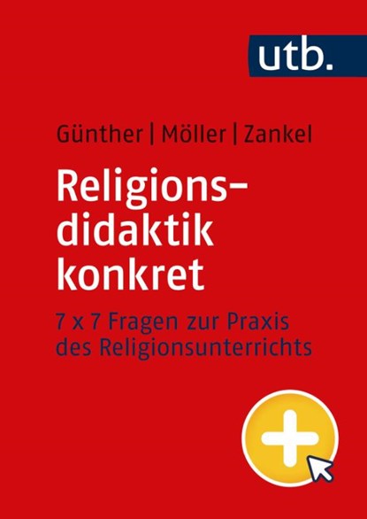Religionsdidaktik konkret, Niklas Günther ; Annika Möller ; Sönke Zankel - Paperback - 9783825261993