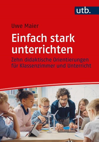 Einfach stark unterrichten, Uwe Maier - Paperback - 9783825263089